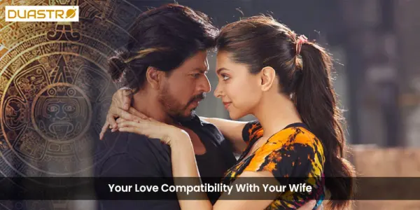 Your Love Compatibility With Your Wife